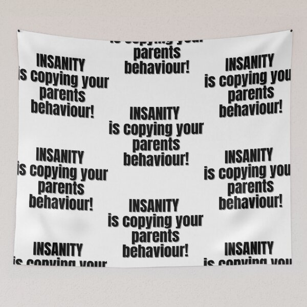Item preview, Insanity is copying your parents behaviour! designed and sold by Finds.