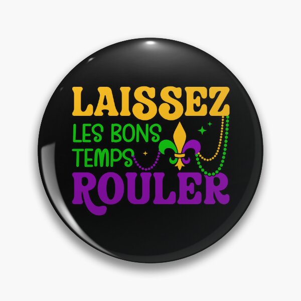 Item preview, Laissez Les Bons Temps Rouler Let The Good Times Roll designed and sold by topdesignarts.