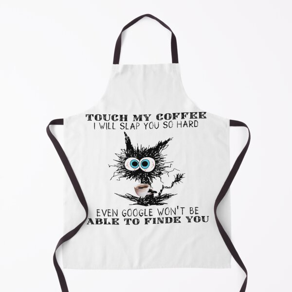 Item preview, Funny Cat Touch My Coffee I Will Slap You So Hard designed and sold by RAX-X.