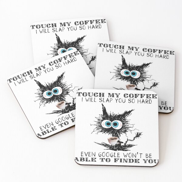 Item preview, Funny Cat Touch My Coffee I Will Slap You So Hard designed and sold by RAX-X.