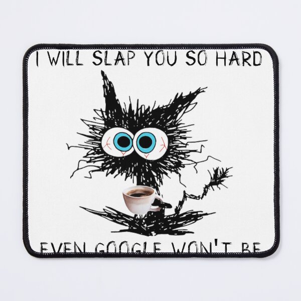 Item preview, Funny Cat Touch My Coffee I Will Slap You So Hard designed and sold by RAX-X.