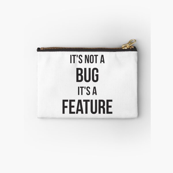 Item preview, It's not a bug, it's a feature. designed and sold by RedYolk.
