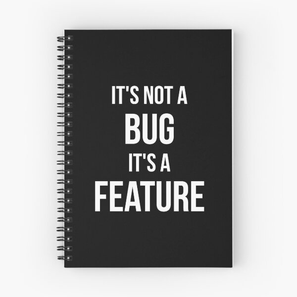Item preview, Its Not A Bug, Its A Feature designed and sold by RedYolk.