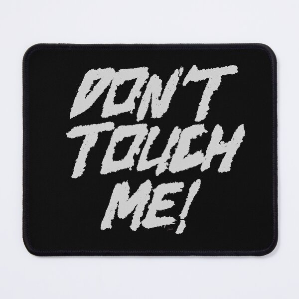 Item preview, Don't touch me! V2 designed and sold by MagpieMuddles.