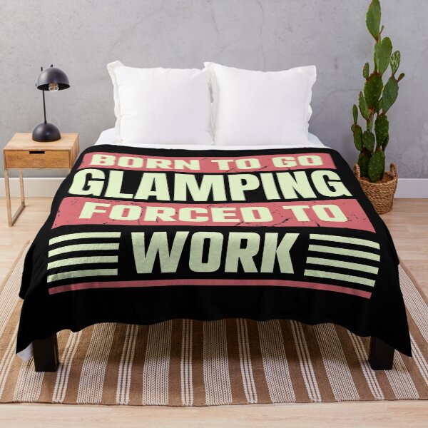 Item preview, Born To Go Glamping Forced To Work designed and sold by FurioInc.