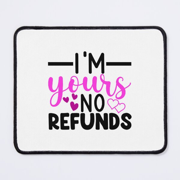 Item preview, Im Yours No Refund designed and sold by teamph.
