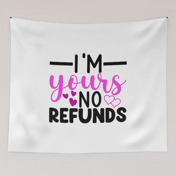 Item preview, Im Yours No Refund designed and sold by teamph.