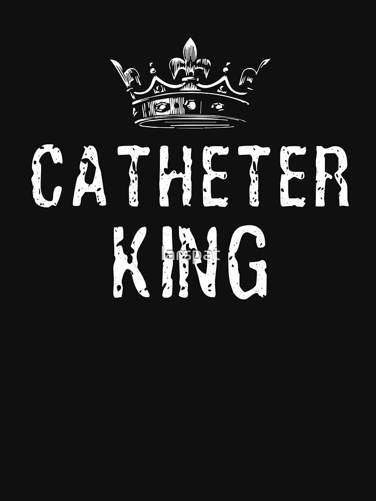 "Catheter King TShirt Funny Urinary Incontinence Medical Humor Men's Tee" Pullover Hoodie by