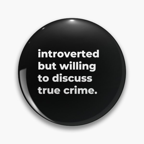 Artikelvorschau, Introvertiert, aber bereit, über wahre Verbrechen zu sprechen entworfen und verkauft von IntrovertWorld.