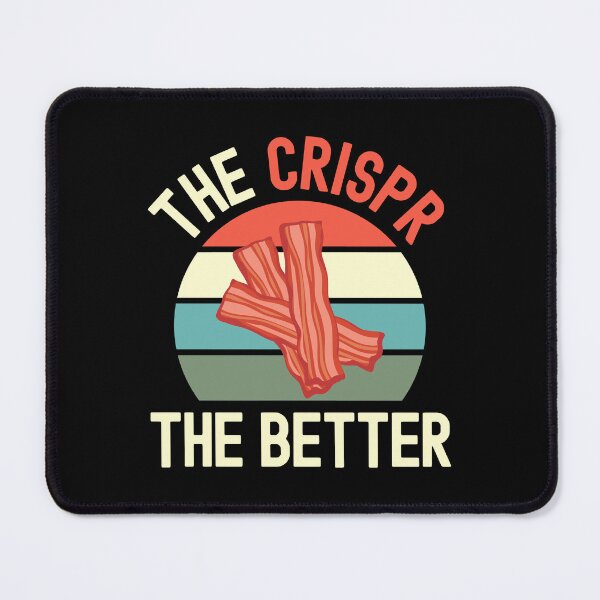 Item preview, The Crispr The Better - Laboratory, Lab Week, Biotechnology, DNA, Molecular Biology, Microbiology, Western Blot, Crispr, Funny Laboratory, Laboratory Technician designed and sold by jadedscientist.