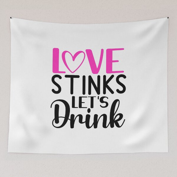 Item preview, Love Stinks Let's Drink designed and sold by teamph.