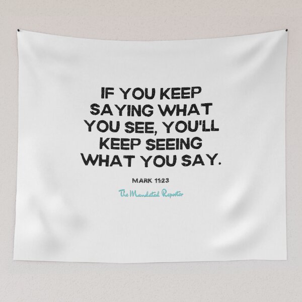 Item preview, You Will Have What You Say | Mark 11:23 - White designed and sold by TheReporter1.