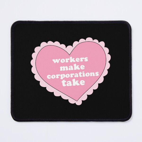 Item preview, Workers make corporations take heart designed and sold by quinnhopp.