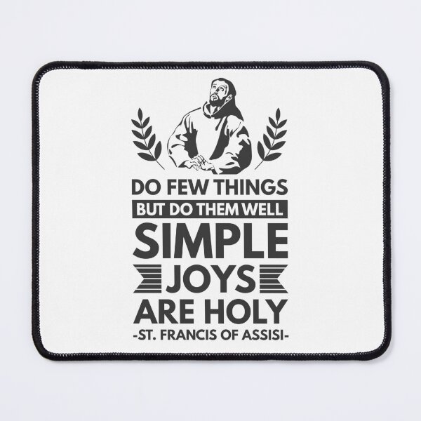 Item preview, Do few things but do them well, simple joys are holy - Catholic Inspirational Quotes designed and sold by catholicquotes.
