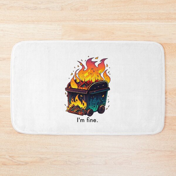 Item preview, I'm Fine Dumpster Fire designed and sold by MichellesMedArt.