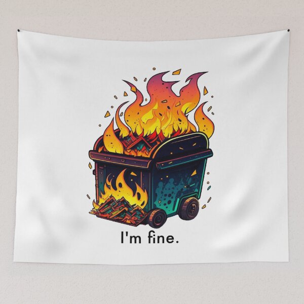 Item preview, I'm Fine Dumpster Fire designed and sold by MichellesMedArt.