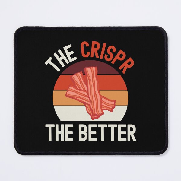 Item preview, The Crispr The Better - Funny Crispr, Laboratory, Lab Week, Biotechnology, DNA, Molecular Biology, Microbiology, Western Blot, Funny Laboratory, Laboratory Technician designed and sold by jadedscientist.