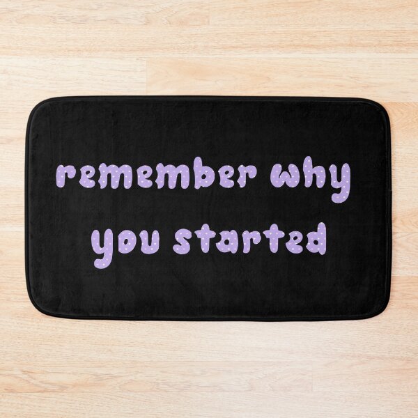 Item preview,  Remember Why You Started. designed and sold by minstore.