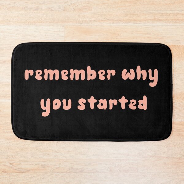 Item preview,   Remember Why You Started. designed and sold by minstore.