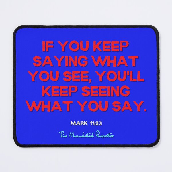 Item preview, You Will Have What You Say | Mark 11:23 - Blue designed and sold by TheReporter1.