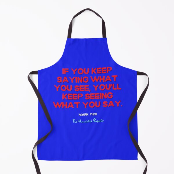 Item preview, You Will Have What You Say | Mark 11:23 - Blue designed and sold by TheReporter1.