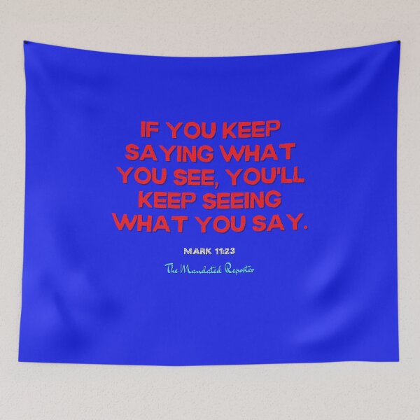 Item preview, You Will Have What You Say | Mark 11:23 - Blue designed and sold by TheReporter1.