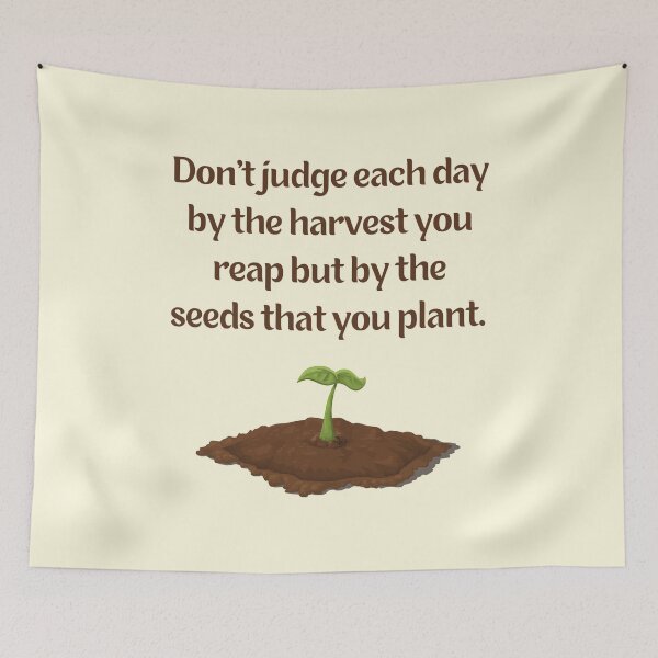 Item preview, Don´t Judge A Day By The Harvest You Reap But By The Seeds That You Plant. Robert Louis Stevenson Quote designed and sold by Rebel-Design.