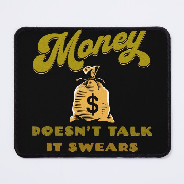 Item preview, MONEY DOESN'T TALK IT SWEARS designed and sold by 2brothersgoods.