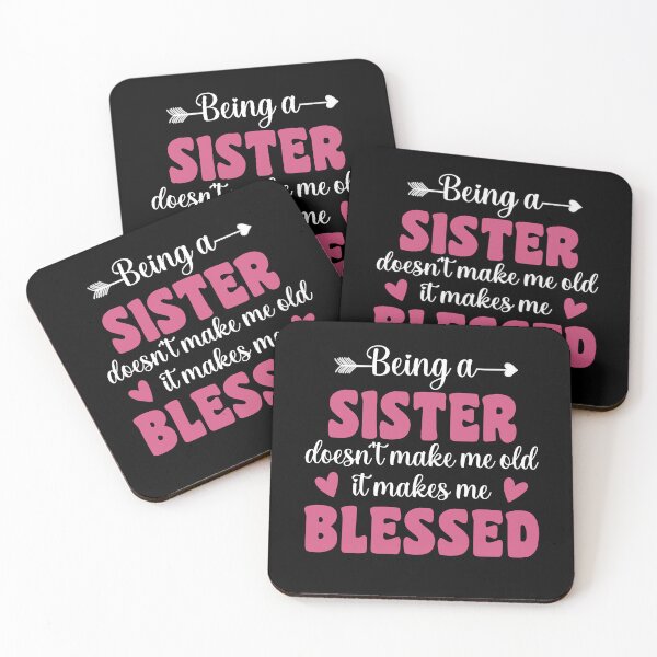Item preview, Funny Sister Quotes | Being A Sister Doesn't Make Me Old It Makes Me Blessed | Sister Sayings designed and sold by AMINE  ★★★★★.