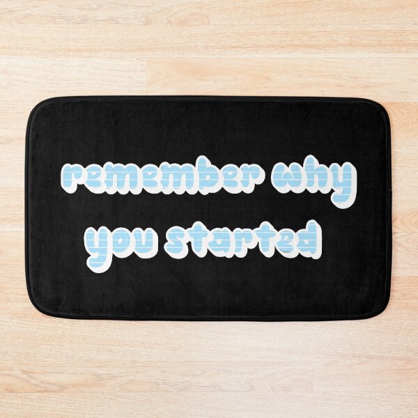Item preview,  Remember Why You Started. designed and sold by minstore.
