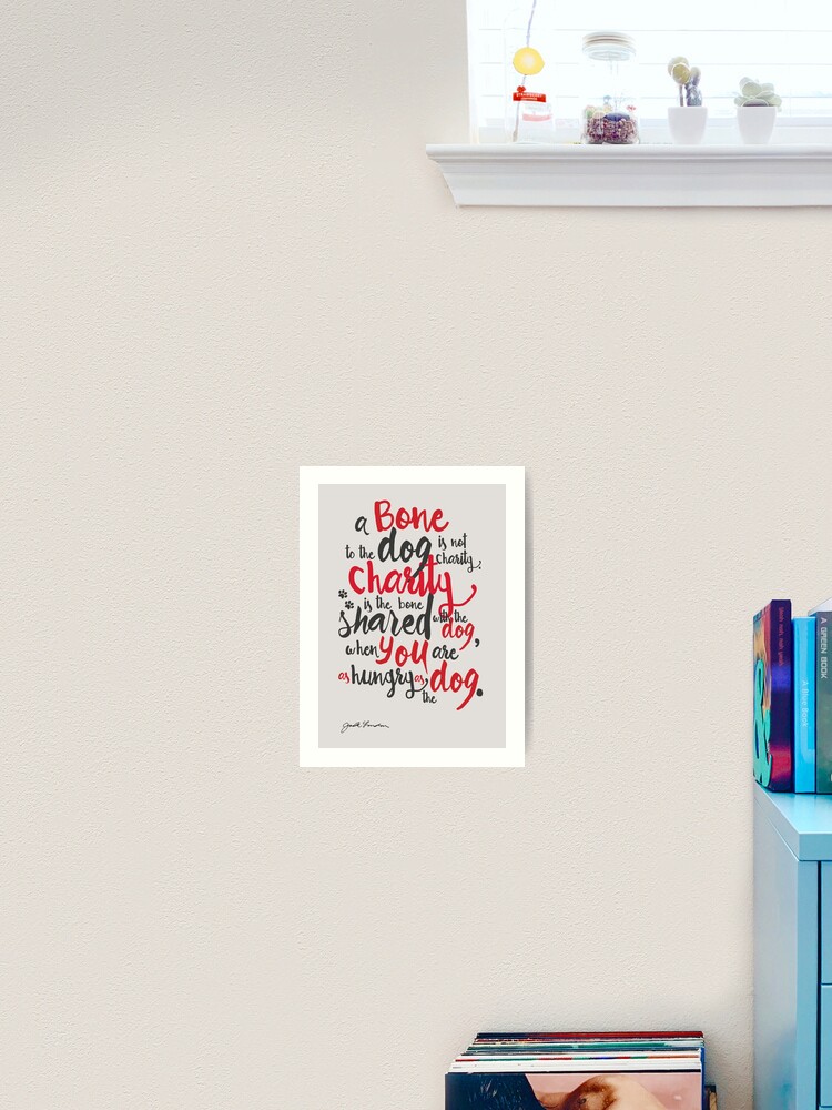 Impression Artistique Jack London Citation Un Os Pour Le Chien N Est Pas La Charite L Inspiration La Gentillesse L Engagement L Amour Des Chiens Un Abri La Responsabilite Par Spallutos Redbubble