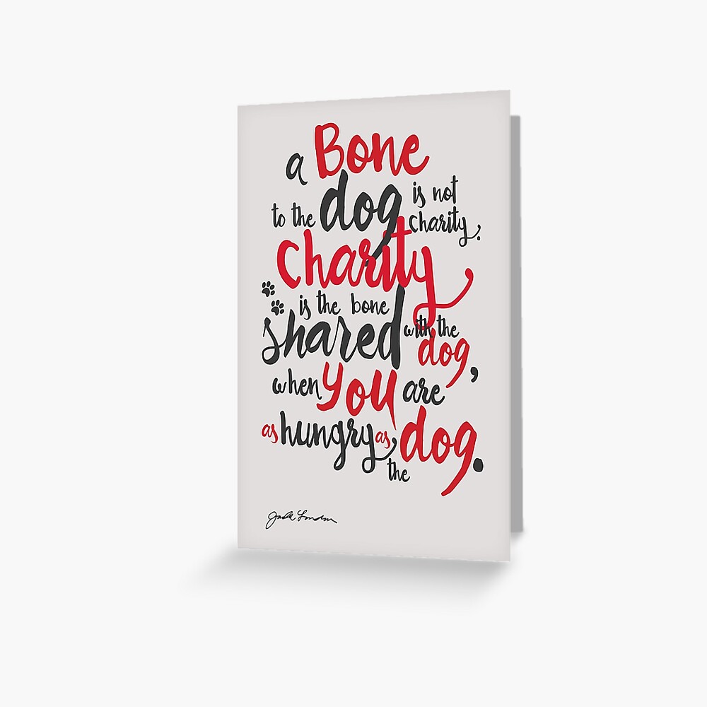 Impression Artistique Jack London Citation Un Os Pour Le Chien N Est Pas La Charite L Inspiration La Gentillesse L Engagement L Amour Des Chiens Un Abri La Responsabilite Par Spallutos Redbubble