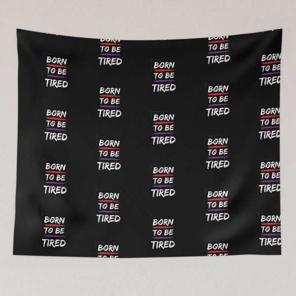 Item preview, Born to be tired  designed and sold by tees-n-treats.