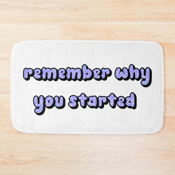 Item preview,  Remember Why You Started. designed and sold by minstore.