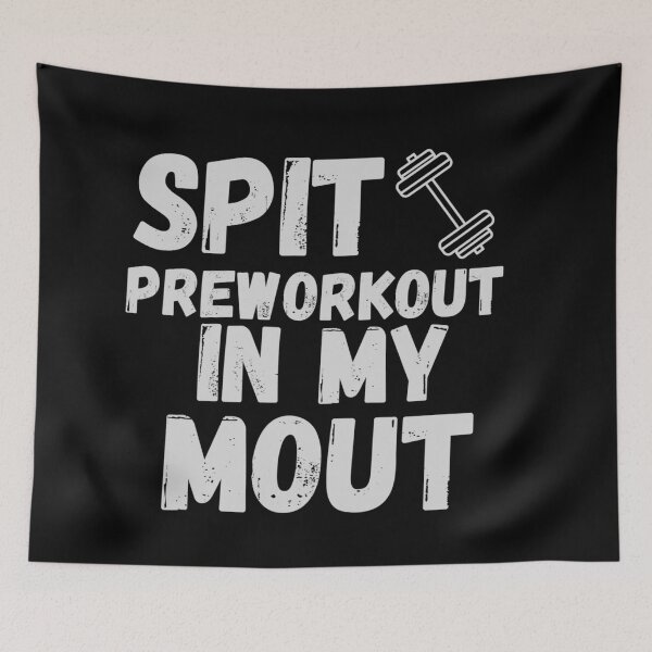 Item preview, Spit Preworkout In My Mouth Funny Workout Saying Gym Meme designed and sold by jounior ⭐⭐⭐⭐⭐.