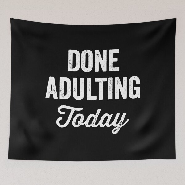 Item preview, Done adulting today designed and sold by Captain Mood.