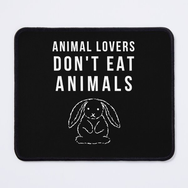 Item preview, animal lovers dont eat animals bebas neue font (white text) designed and sold by quinnhopp.