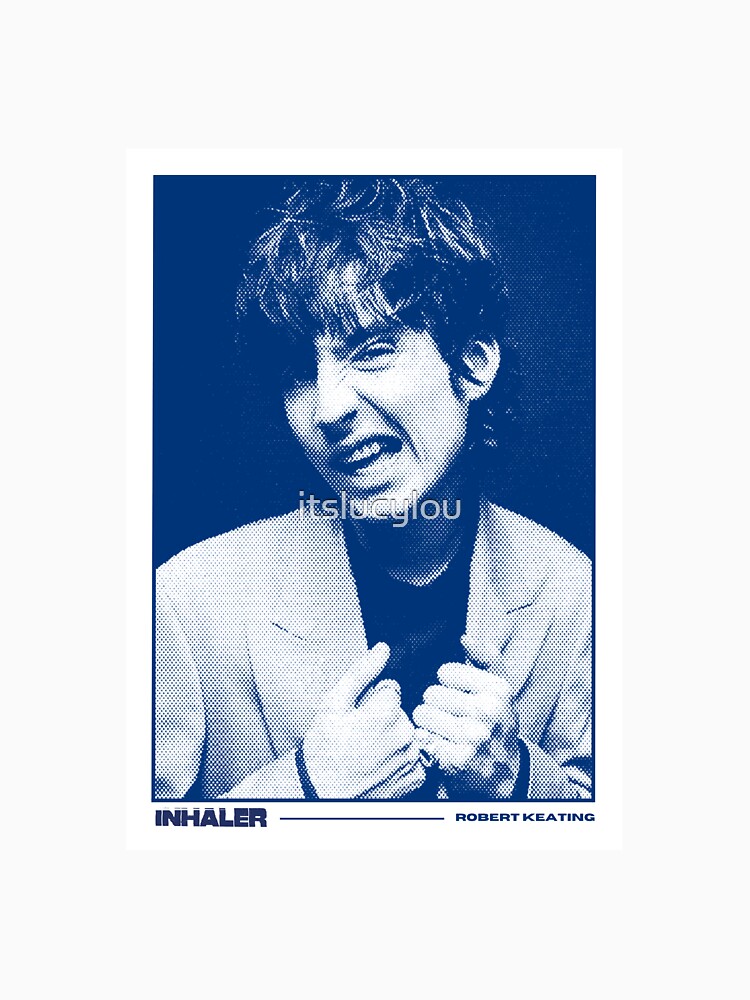 "Inhaler Band Dublin Robert Keating Poster ?" Tshirt for Sale by itslucylou Redbubble