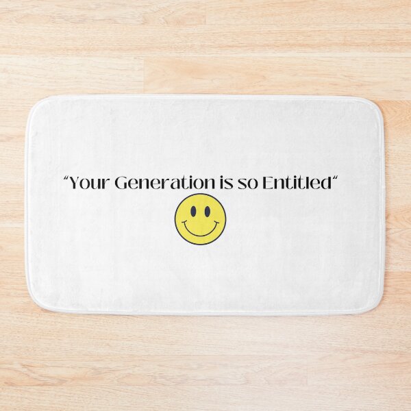 Item preview, “Your Generation is so Entitled” designed and sold by H-with-B.