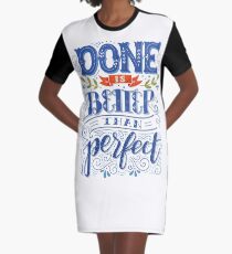Done is better than perfect Graphic T-Shirt Dress