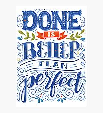 Done is better than perfect Photographic Print