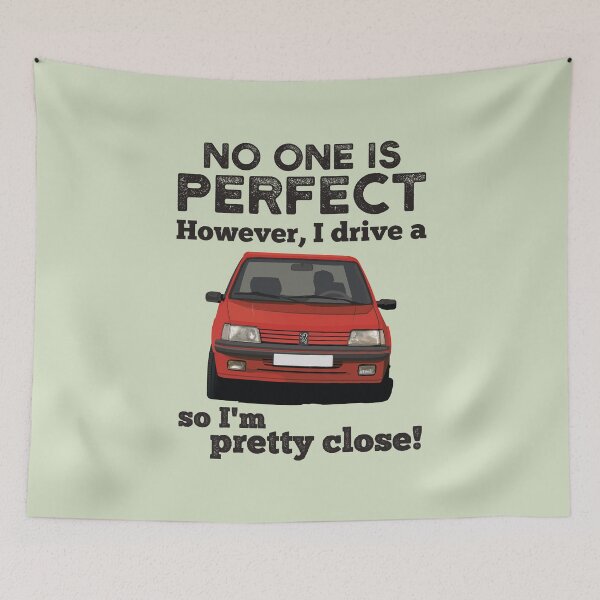 Item preview, No one is perfect. However, I drive a 205 so I'm pretty close designed and sold by knappidesign.