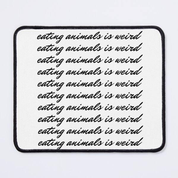 Item preview, Eating animals is weird designed and sold by quinnhopp.