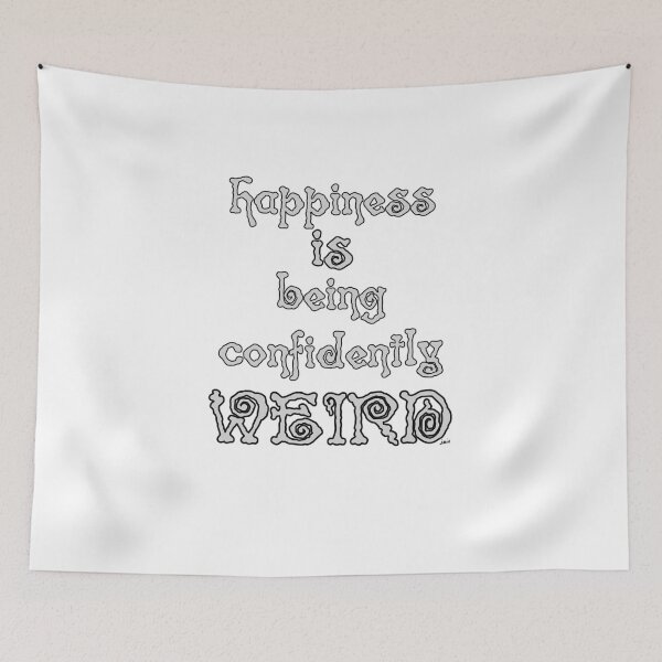 Item preview, Happiness is being confidently weird. designed and sold by MagpieMuddles.