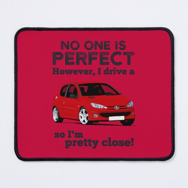 Item preview, No one is perfect. However, I drive a 206, so I'm pretty close designed and sold by knappidesign.