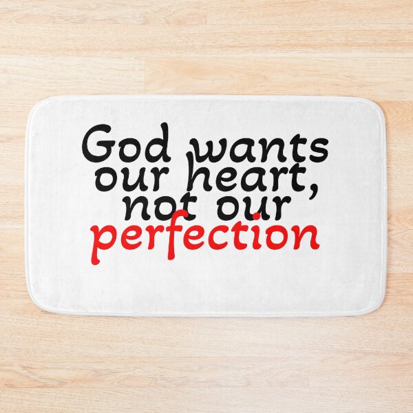 Item preview, God wants our heart, not our perfection  designed and sold by Artgaus1.