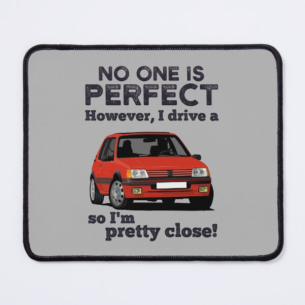 Item preview, No one is perfect. However, I drive a Pug 205 so I'm pretty close designed and sold by knappidesign.