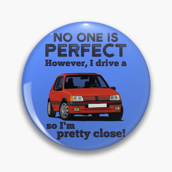 Item preview, No one is perfect. However, I drive a Pug 205 so I'm pretty close designed and sold by knappidesign.