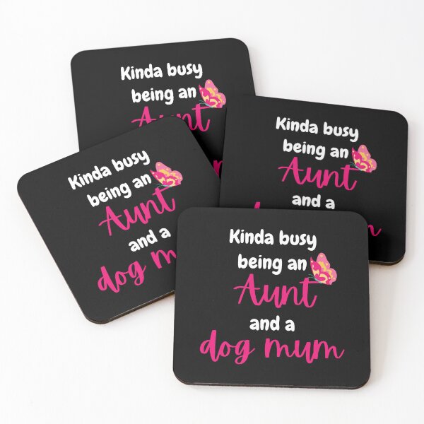 Item preview, Kinda busy being an aunt and dog mum - Funny aunt designed and sold by Rubi16.