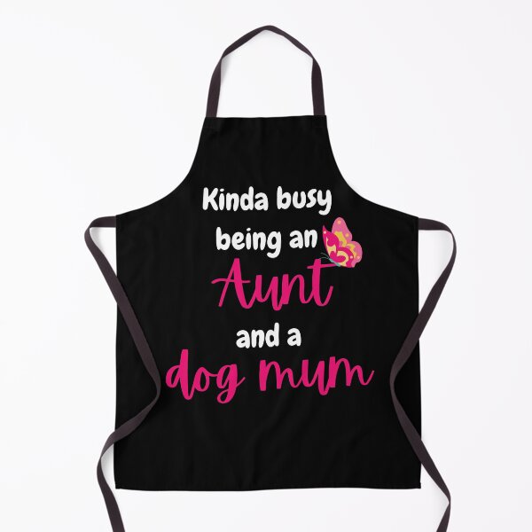 Item preview, Kinda busy being an aunt and dog mum - Funny aunt designed and sold by Rubi16.